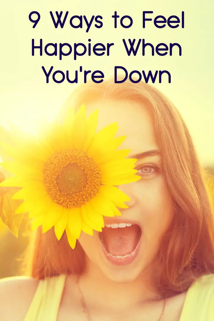 9 Ways to Feel Happier When You're Down ~