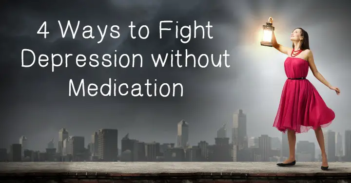 4 Ways to Fight Depression without Medication