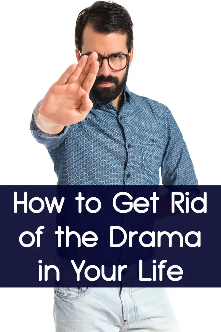 How to Get Rid of the Drama in Your Life ~