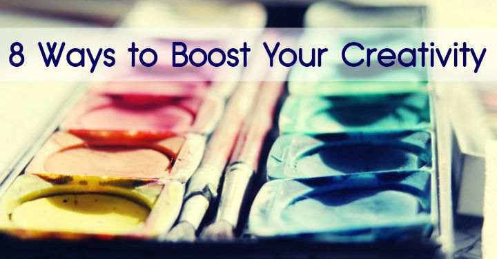 8 Ways To Boost Your Creativity