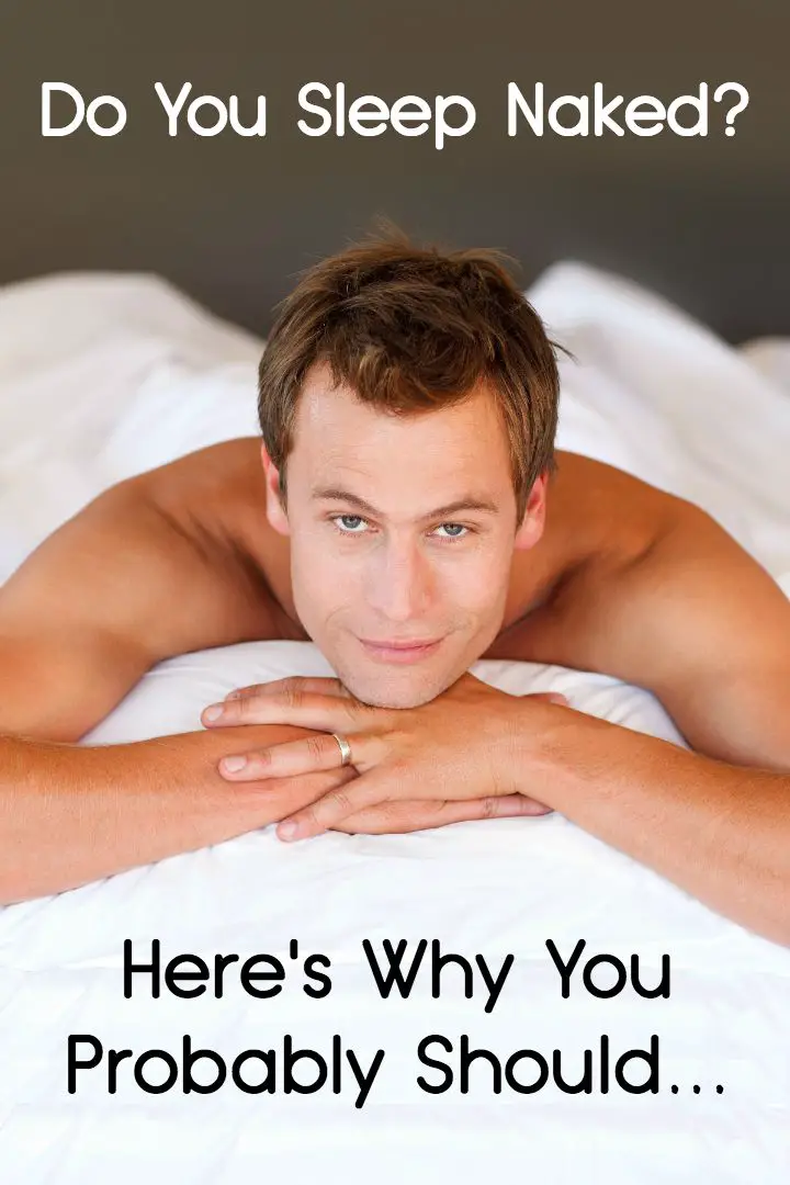 Do You Sleep Naked Here's Why You Probably Should... ~