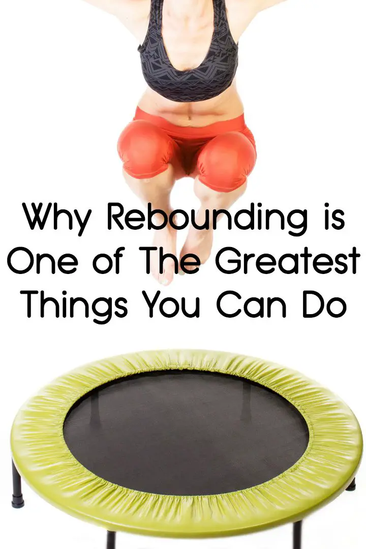 Why Rebounding is One of The Greatest Things You Can Do ~