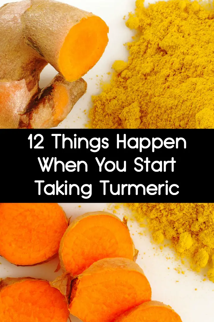 12 Things Happen When You Start Taking Turmeric ~